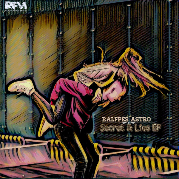 Ralfpes Astro - Secret & Lies EP / Rocka Fobic Music