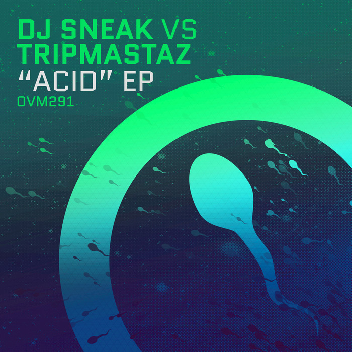 DJ Sneak & Tripmastaz - Acid EP / Ovum US