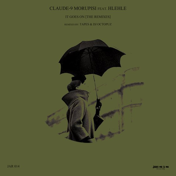 Claude-9 Morupisi - It Goes On (The Remixes) / Just As I Am Records