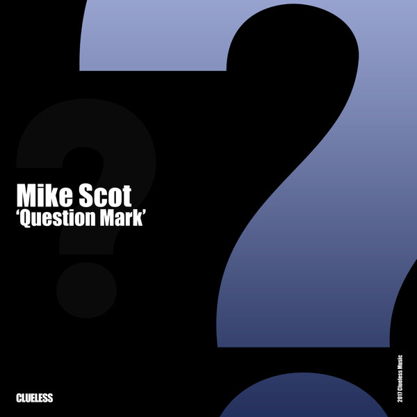 Mike Scot - Question Mark / Clueless Music