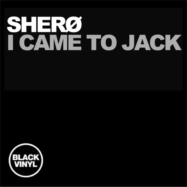 Shero - I Came To Jack / Black Vinyl