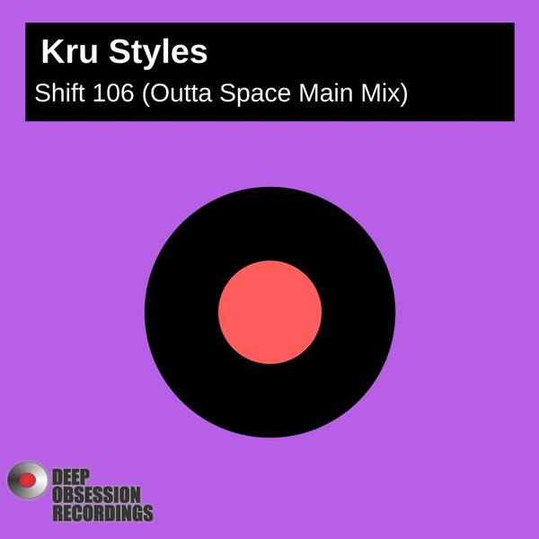 Kru Styles - Shift 106 / Deep Obsession Recordings