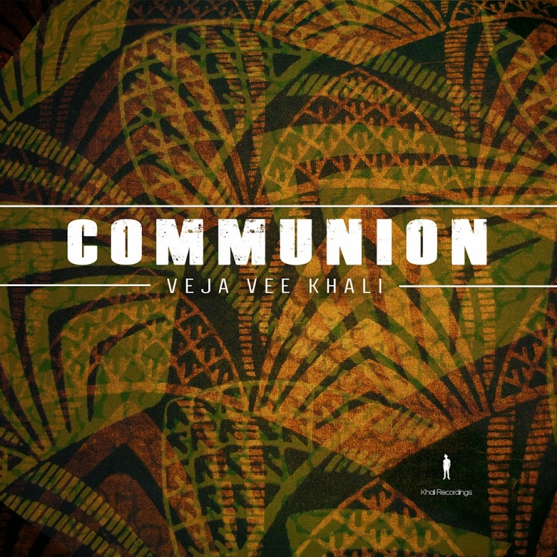 Veja Vee Khali - Communion / Khali Recordings