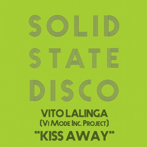 Vito Lalinga (Vi Mode Inc. Project) - Kiss Away / Solid State Disco