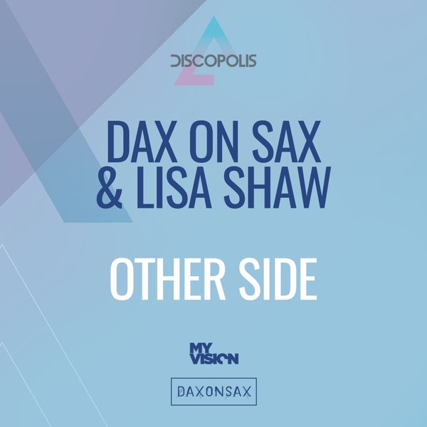 Dax On Sax & Lisa Shaw - Other Side / Discopolis Recordings