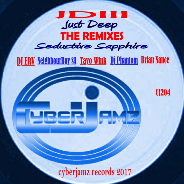 Seductive Sapphire - JDIII - Just Deep (The Remixes) / Cyberjamz