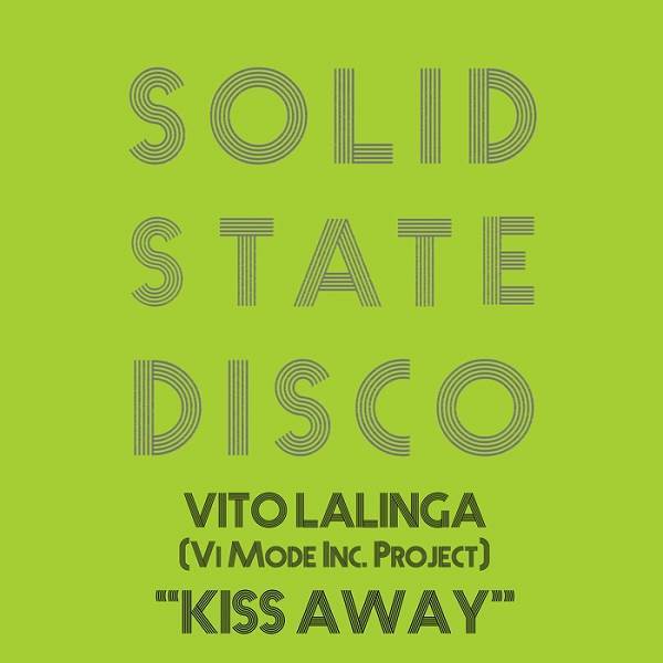 Vito Lalinga - Kiss Away / Solid State Disco