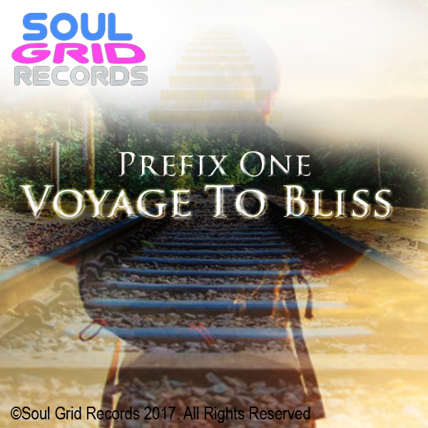 Prefix One - Voyage To Bliss / Soul Grid Records