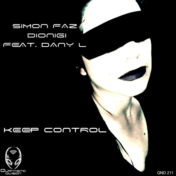 Dionigi & Simon Faz & Dany L - Keep Control / Quantistic Division