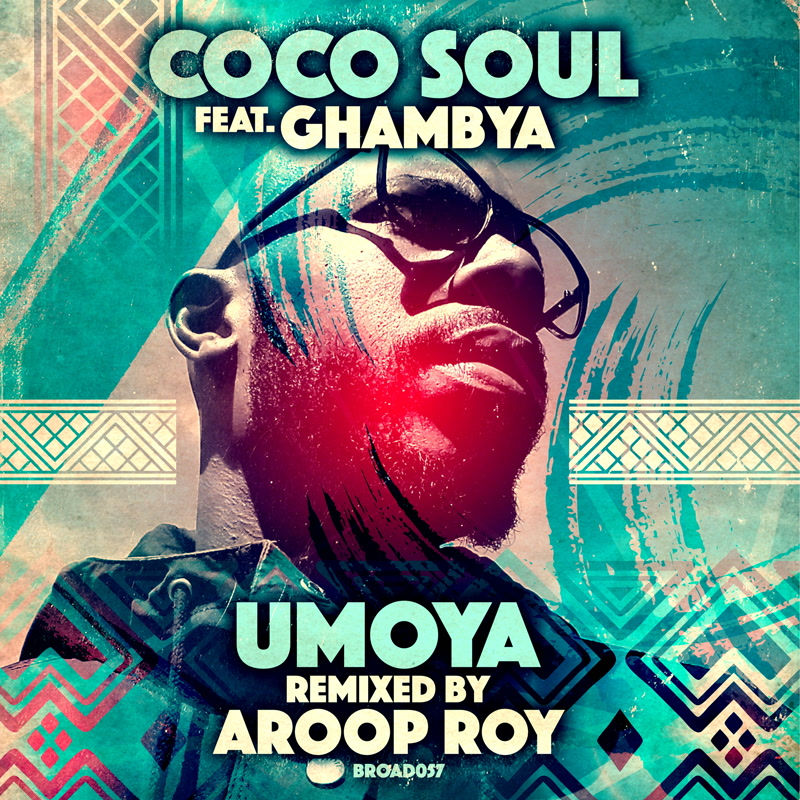 Coco Soul feat. Ghambya - Umoya / Broadcite Productions