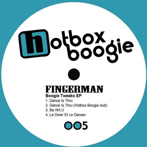 Fingerman - Boogie Tweaks EP / Hotbox Boogie