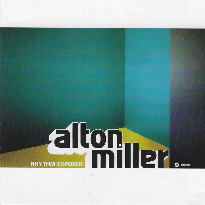 Alton Miller - Rhythm Exposed / Distance
