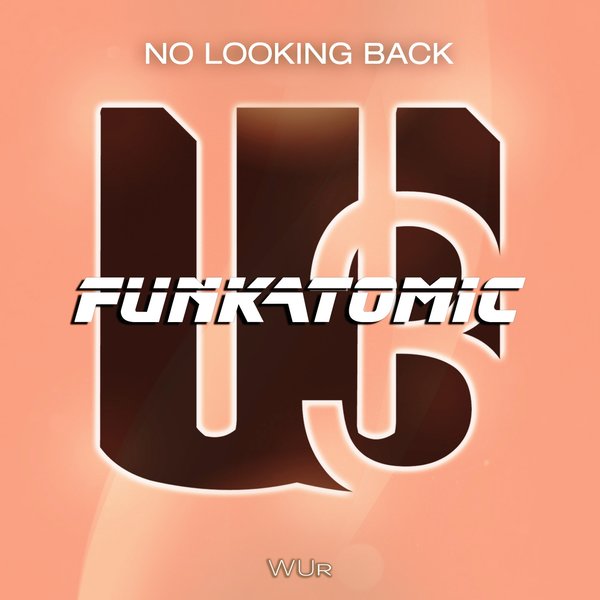 Funkatomic & Claudio Caccini - No Looking Back / WU records