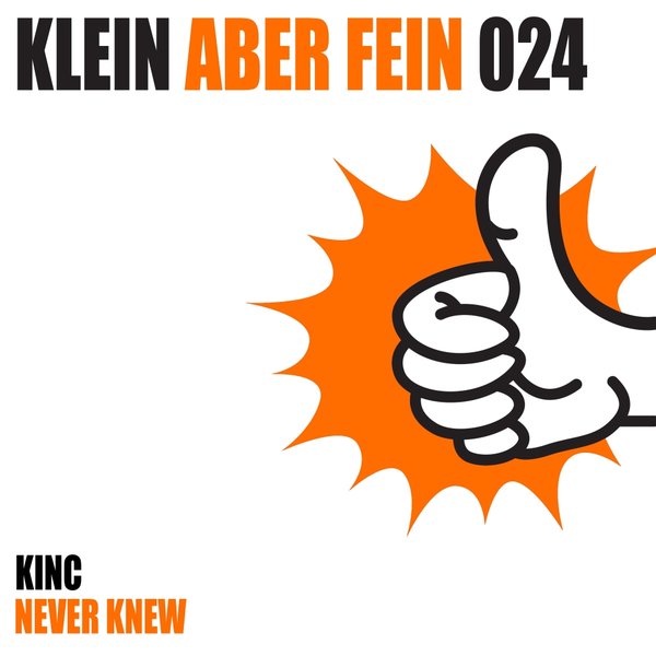 KINC - Never Knew / Klein Aber Fein Records