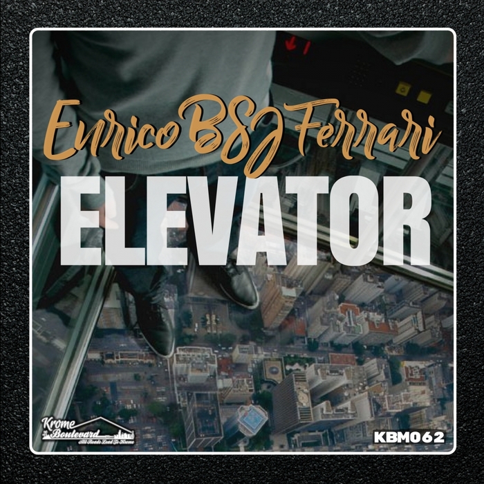 Enrico BSJ Ferrari - Elevator / Krome Boulevard Music