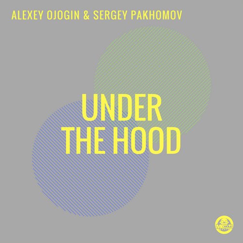 Alexey Ojogin & Sergey Pakhomov - Under The Hood / Mole Music