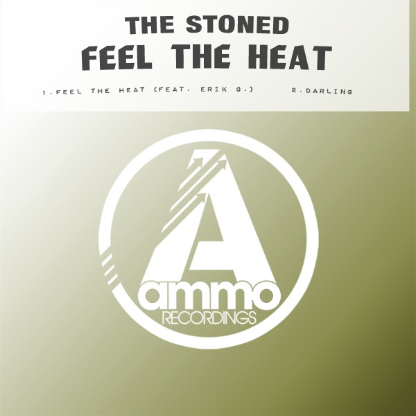 The Stoned - Feel the Heat / Ammo Recordings