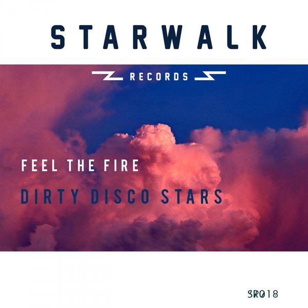 Dirty Disco Stars - Feel The Fire / Starwalk Records