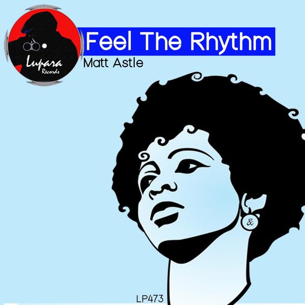 Matt Astle - Feel The Rhythm / Lupara Records