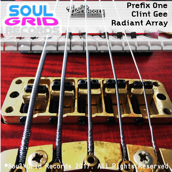 Prefix One, Clint Gee - Radiant Array / Soul Grid Records