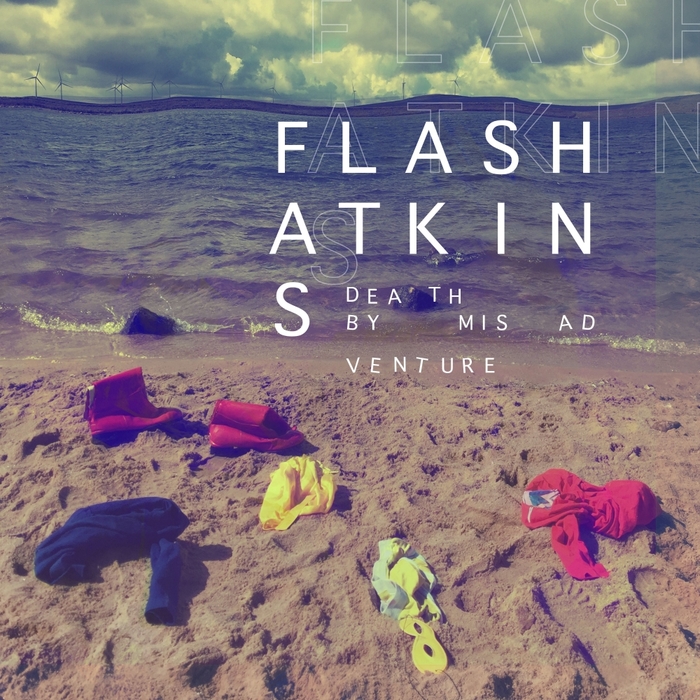 Flash Atkins - Death By Misadventure / Paper Recordings