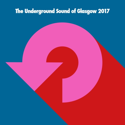 VA - The Underground Sound of Glasgow 2017 / Glasgow Underground