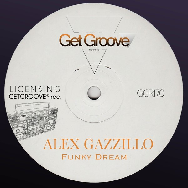 Alex Gazzillo - Funky Dream / Get Groove Record