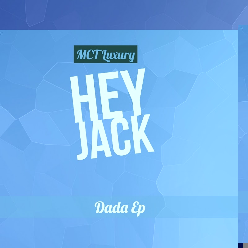 Hey Jack - Dada EP / MCT Luxury
