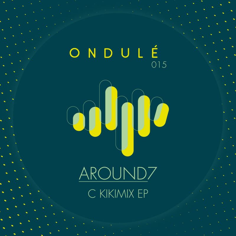 Around7 - C Kikimix EP / Ondulé Recordings
