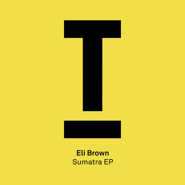 Eli Brown - Sumatra EP / Toolroom