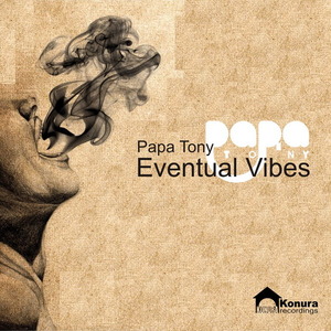 Papa Tony - Eventual Vibes / Konura Recordings