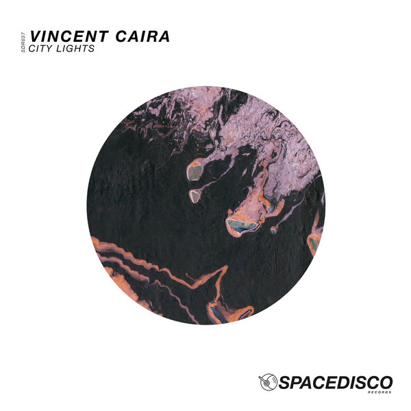 Vincent Caira - City Lights / Spacedisco Records