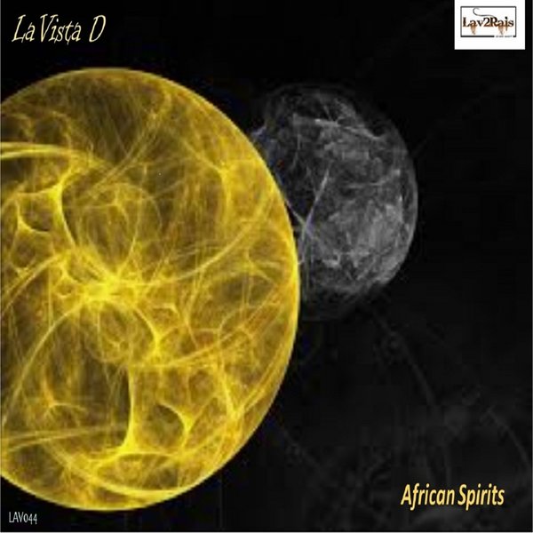 Lavista D - African Spirits / Lav2Rais Media
