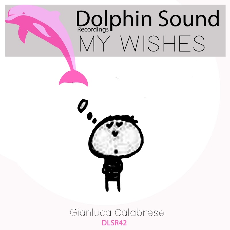 Gianluca Calabrese - My Wishes / Dolphin Sound Recordings