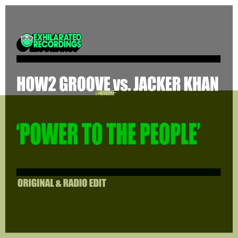 How2 Groove - Power To The People / Exhilarated Recordings
