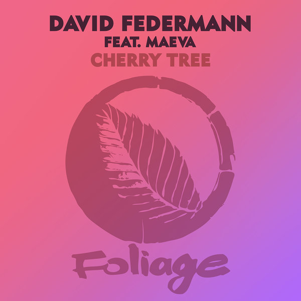 David Federmann feat. Maeva - Cherry Tree / Foliage Records