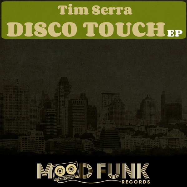Tim Serra - Disco Touch EP / Mood Funk Records