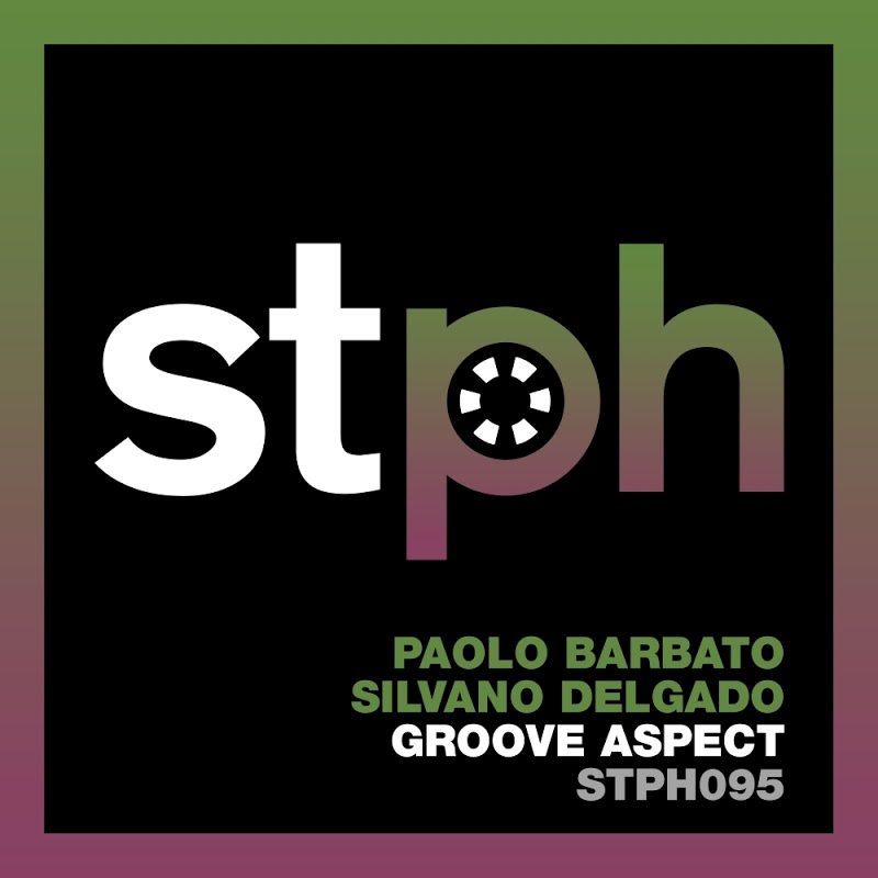 Paolo Barbato & Silvano Del Gado - Groove Aspect / Stereophonic