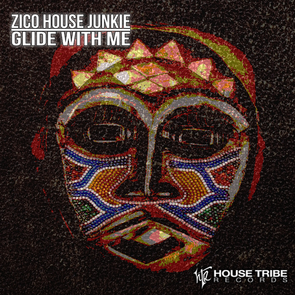 Zico House Junkie - Glide With Me / House Tribe Records