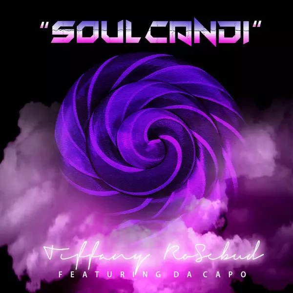 Tiffany Rosebud feat. Da Capo - Soul Candi / Inercircle Recordings