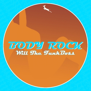 Will The Funkboss - Body Rock / Springbok Records