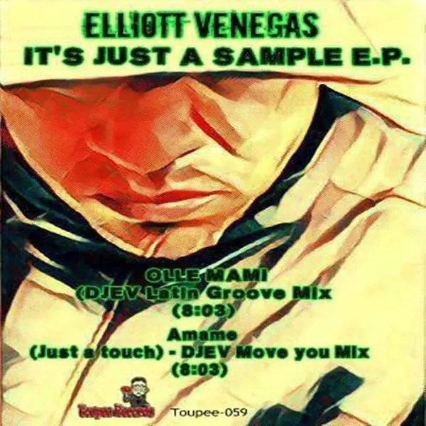 Elliott DjEv Venegas - It's Just A Sample E.P / Toupee Records