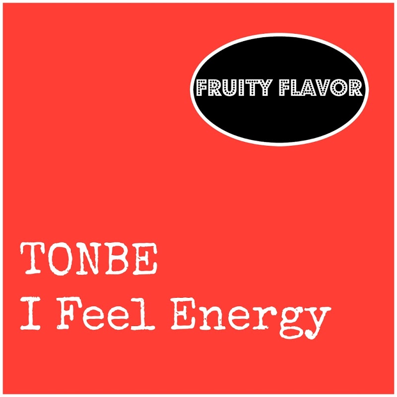 Tonbe - I Feel Energy / Fruity Flavor