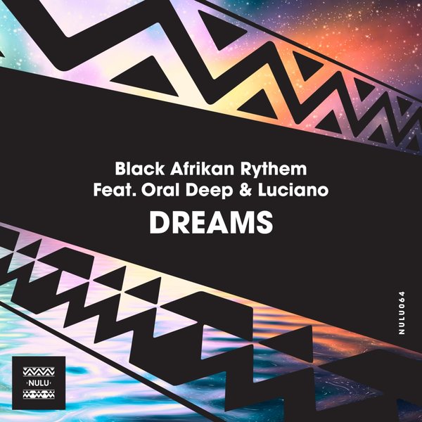 Black Afrikan Rythem Feat. Oral Deep & Luciano - Dreams / Nulu