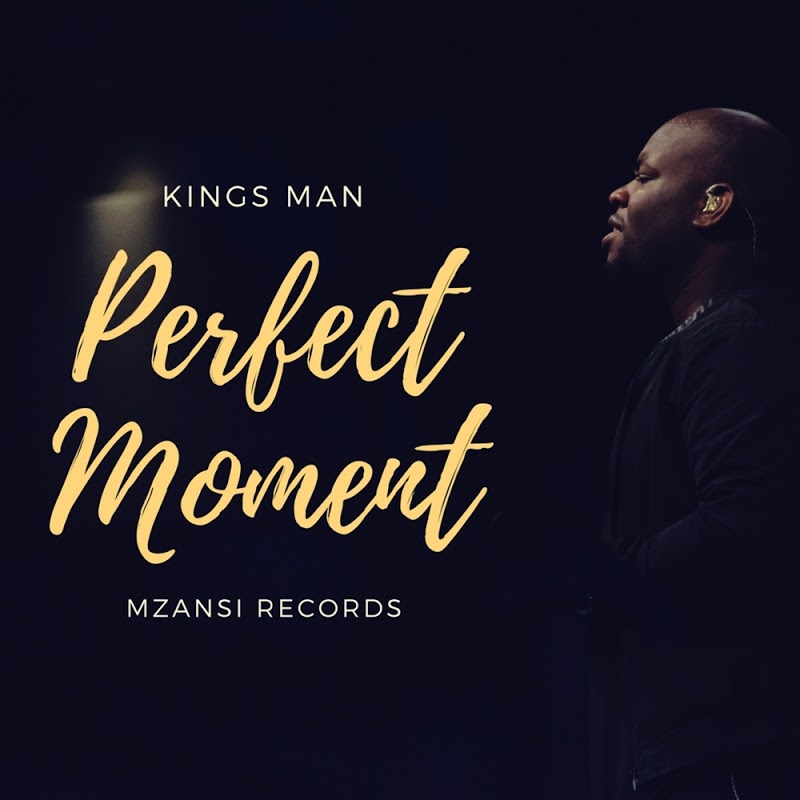 Kings Man - Perfect Moment / Mzansi Records