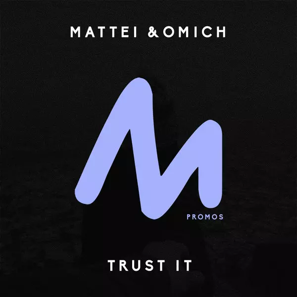 Mattei & Omich - Trust It / Metropolitan Promos