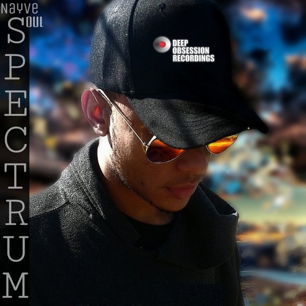 Nayve Soul - Spectrum / Deep Obsession Recordings
