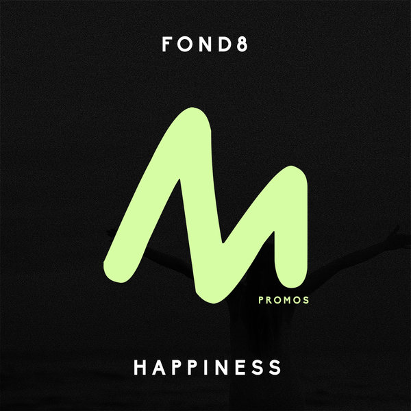Fond8 - Happiness / Metropolitan Promos