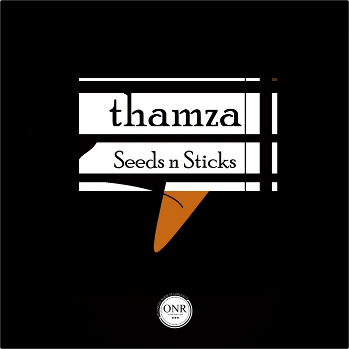 Thamza - Seeds & Sticks / Organized Noize Recordingz