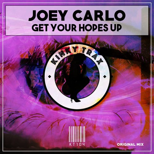 Joey Carlo - Get Your Hopes Up / Kinky Trax